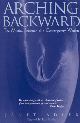 Arching Backward: The Mystical Initiation of a Contemporary Woman