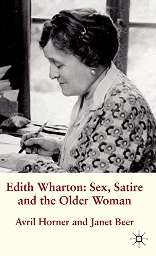 Edith Wharton: Sex, Satire and the Older Woman von Palgrave Macmillan