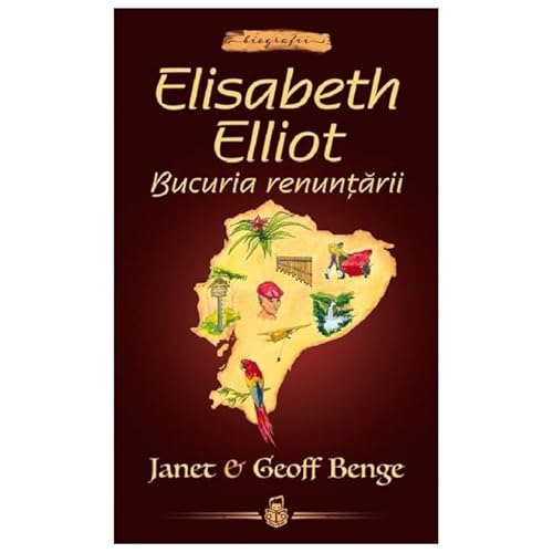 Elisabeth Elliot. Bucuria Renuntarii von Casa Cartii