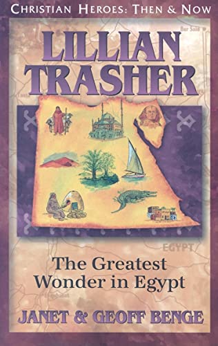 Lillian Trasher: The Greatest Wonder in Egypt (Christian Heroes: Then and Now)