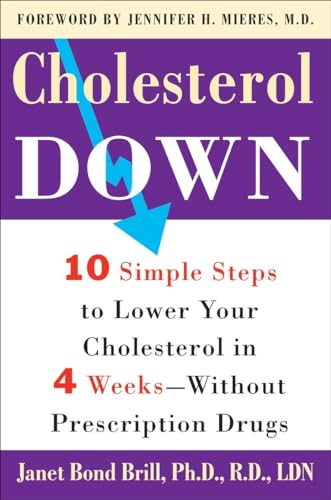 Cholesterol Down: Ten Simple Steps to Lower Your Cholesterol in Four Weeks--Without Prescription Drugs von Harmony