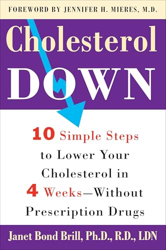 Cholesterol Down: Ten Simple Steps to Lower Your Cholesterol in Four Weeks--Without Prescription Drugs von Harmony Books