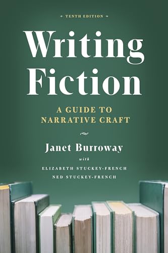 Writing Fiction, Tenth Edition: A Guide to Narrative Craft (Chicago Guides to Writing, Editing, and Publishing) von University of Chicago Press