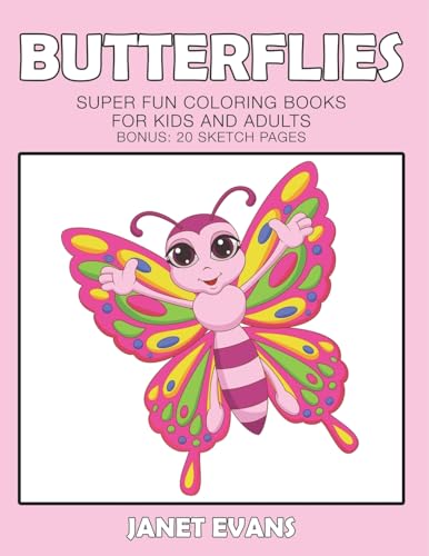 Butterflies: Super Fun Coloring Books For Kids And Adults (Bonus: 20 Sketch Pages) von Speedy Publishing LLC