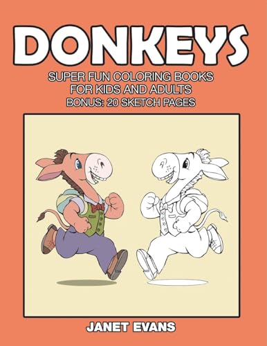 Donkeys: Super Fun Coloring Books for Kids and Adults (Bonus: 20 Sketch Pages) von Speedy Publishing LLC