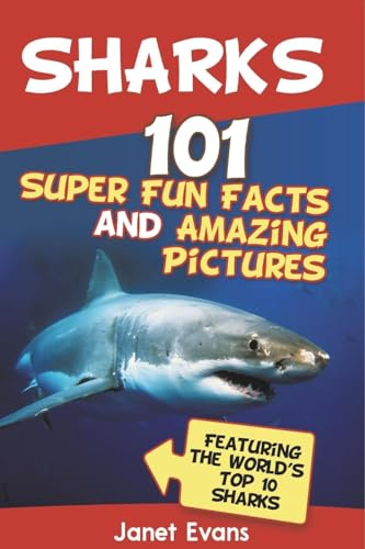 Sharks: 101 Super Fun Facts and Amazing Pictures (Featuring the World's Top 10 Sharks with Coloring Pages) von Speedy Kids