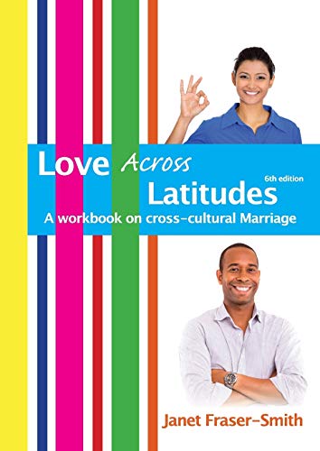 Love Across Latitudes: A Workbook on Cross-cultural Marriage