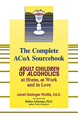 The Complete ACOA Sourcebook: Adult Children of Alcoholics at Home, at Work and in Love von Health Communications Inc
