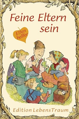 Feine Eltern sein: Elfenhellfer (Elfenhelfer)