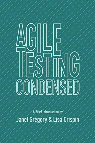 Agile Testing Condensed: A Brief Introduction von Library and Archives Canada / Government of Canada