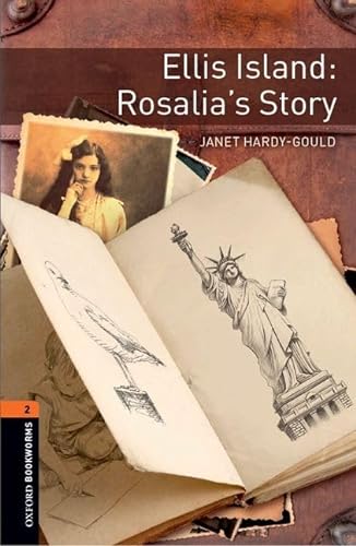 Oxford Bookworms 3e 2 Ellis Island Rosalias Story: Graded readers for secondary and adult learners (Oxford Bookworms Library) von Oxford University Press