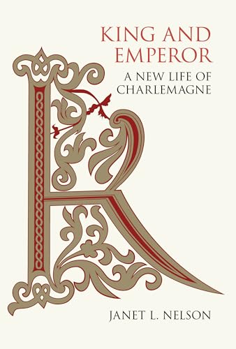 King and Emperor: A New Life of Charlemagne von University of California Press