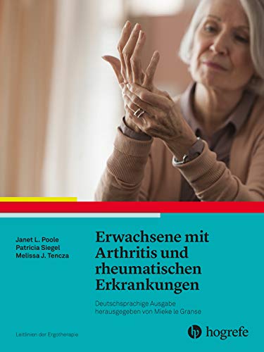 Erwachsene mit Arthritis und rheumatischen Erkrankungen: Leitlinien der Ergotherapie, Band 16 von Hogrefe (vorm. Verlag Hans Huber )