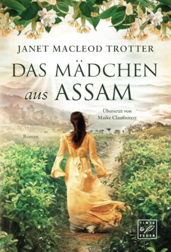 Das Mädchen aus Assam: Roman (Die Frauen der Teeplantage, Band 1) von Tinte & Feder