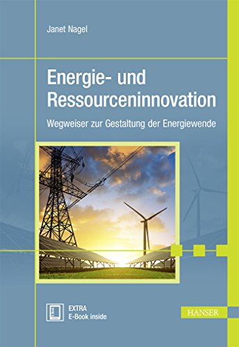 Energie- und Ressourceninnovation: Wegweiser zur Gestaltung der Energiewende (plus E-Book inside) von Hanser Fachbuchverlag