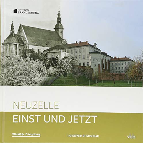 Einst und Jetzt - Neuzelle: Band 54 von Verlag Berlin Brandenburg