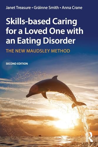 Skills-based Caring for a Loved One with an Eating Disorder: The New Maudsley Method von Routledge
