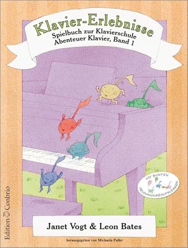 Klavier-Erlebnisse Spielbuch zur Schule 1: Spielbuch zu Band 1 der Klavierschule ABENTEUER KLAVIER
