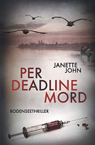 Per Deadline Mord: Bodenseethriller (Kripo Bodensee, Band 2)