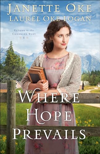 Where Hope Prevails (Return to the Canadian West, Band 3)