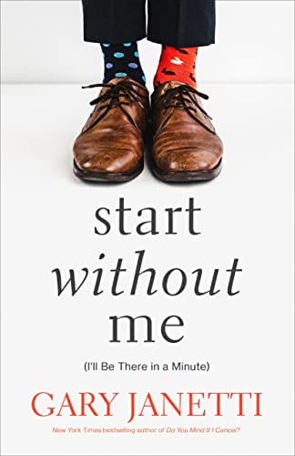 Start Without Me: (I'll Be There in a Minute) von Macmillan USA