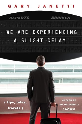 We Are Experiencing a Slight Delay: (tips, tales, travels) von Harper