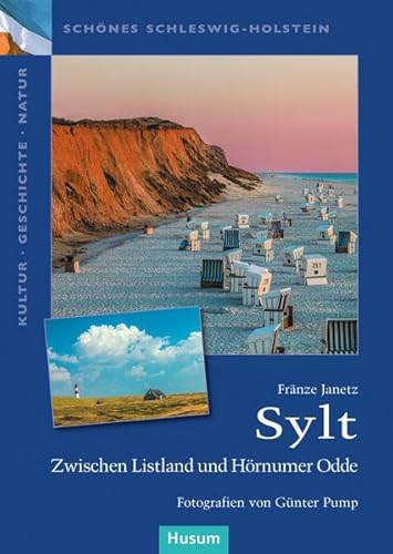 Sylt: Zwischen Listland und Hörnumer Odde (Schönes Schleswig-Holstein. Kultur - Geschichte - Natur)