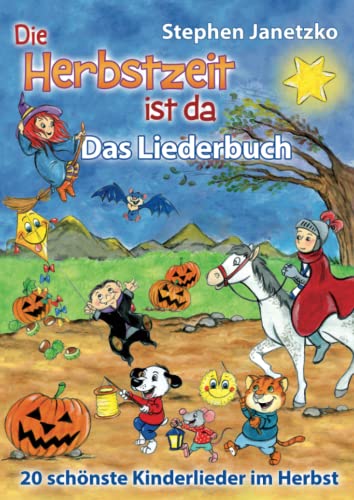 Die Herbstzeit ist da - 20 schönste Kinderlieder im Herbst: Das Liederbuch mit allen Texten, Noten und Gitarrengriffen zum Mitsingen und Mitspielen Die Herbstzeit ist da - 20 schönste Kinderlieder im Herbst: Das Liederbuch mit allen Texten, Noten und Gitarrengriffen zum Mitsingen und Mitspielen