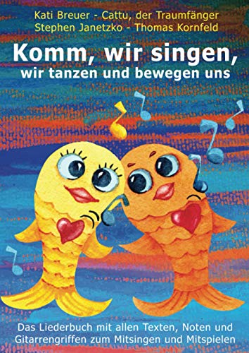 Komm, wir singen, wir tanzen und bewegen uns: Das Liederbuch mit allen Texten, Noten und Gitarrengriffen zum Mitsingen und Mitspielen (Komm, wir ... Liederbuchreihe mit Goldfischcover, Band 11)