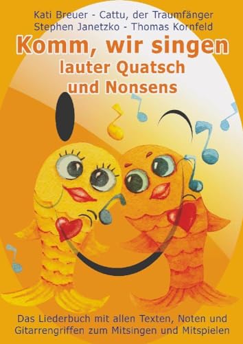 Komm, wir singen lauter Quatsch und Nonsens: Das Liederbuch mit allen Texten, Noten und Gitarrengriffen zum Mitsingen und Mitspielen (Komm, wir singen ... Liederbuchreihe mit Goldfischcover, Band 14)