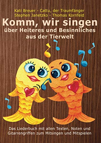 Komm, wir singen über Heiteres und Besinnliches aus der Tierwelt: Das Liederbuch mit allen Texten, Noten und Gitarrengriffen zum Mitsingen und Mitspielen Komm, wir singen über Heiteres und Besinnliches aus der Tierwelt: Das Liederbuch mit allen Texten, Noten und Gitarrengriffen zum Mitsingen und Mitspielen von Verlag Stephen Janetzko