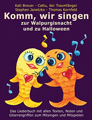 Komm, wir singen zur Walpurgisnacht und zu Halloween: Das Liederbuch mit allen Texten, Noten und Gitarrengriffen zum Mitsingen und Mitspielen (Komm, ... Liederbuchreihe mit Goldfischcover, Band 4) Komm, wir singen zur Walpurgisnacht und zu Halloween: Das Liederbuch mit allen Texten, Noten und Gitarrengriffen zum Mitsingen und Mitspielen (Komm, ... Liederbuchreihe mit Goldfischcover, Band 4)