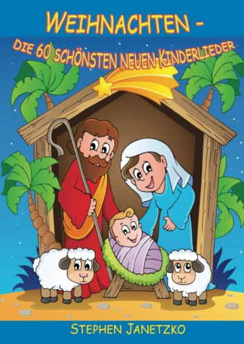 Weihnachten - Die 60 schönsten neuen Kinderlieder: Wunderschöne neue Winterlieder, Advents- und Weihnachtslieder. Das Liederbuch mit allen Texten, ... Gitarrengriffen zum Mitsingen und Mitspielen Weihnachten - Die 60 schönsten neuen Kinderlieder: Wunderschöne neue Winterlieder, Advents- und Weihnachtslieder. Das Liederbuch mit allen Texten, ... Gitarrengriffen zum Mitsingen und Mitspielen