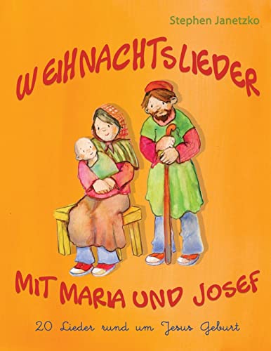 Weihnachtslieder mit Maria und Josef - 20 Lieder rund um Jesus Geburt: Das Liederbuch mit allen Texten, Noten und Gitarrengriffen zum Mitsingen und Mitspielen Weihnachtslieder mit Maria und Josef - 20 Lieder rund um Jesus Geburt: Das Liederbuch mit allen Texten, Noten und Gitarrengriffen zum Mitsingen und Mitspielen von Independently Published