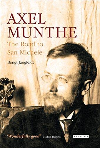 Axel Munthe: The Road to San Michele von Bloomsbury
