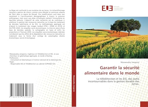 Garantir la sécurité alimentaire dans le monde: La télédétection et les SIG, des outils incontournables dans la gestion durable des terres von Éditions universitaires européennes