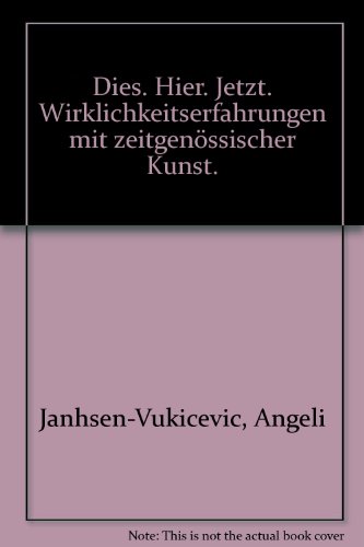 Dies. Hier. Jetzt. Wirklichkeitserfahrungen mit zeitgenössischer Kunst Dies. Hier. Jetzt. Wirklichkeitserfahrungen mit zeitgenössischer Kunst von Brill | Fink