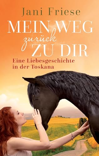 Mein Weg zurück zu dir: Eine Liebesgeschichte in der Toskana von Books on Demand GmbH