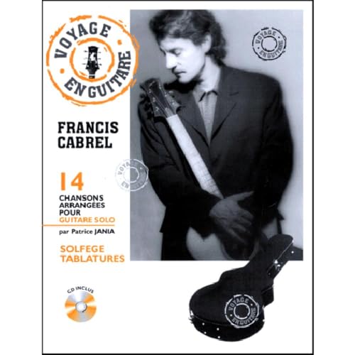 Cabrel : voyage en guitare (+ 1 CD): 14 chansons arrangées pour guitare solo, avec CD