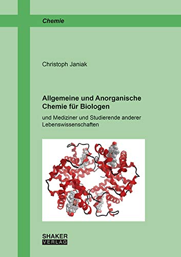 Allgemeine und Anorganische Chemie für Biologen: und Mediziner und Studierende anderer Lebenswissenschaften (Berichte aus der Chemie)