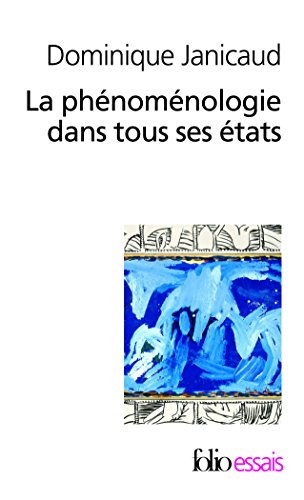 Phenomen Dans Tous Etats: Le tournant théologique de la phénoménologie française suivi de La phénoménologie éclatée