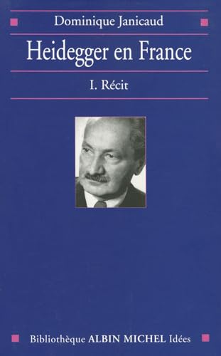 Heidegger En France - Tome 1: Récit von ALBIN MICHEL