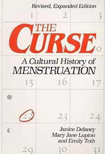 The Curse: A CULTURAL HISTORY OF MENSTRUATION