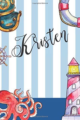 Kristen: Nautical Ocean Note Book and Journal with Personal Name on the Cover. Perfect for Writing, Deep Thoughts, Creative Thinking, Work Planning, Business Notes and for School Activities