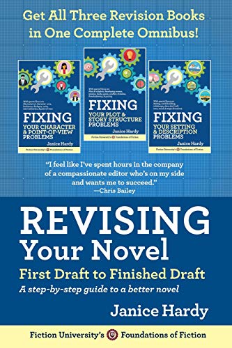 Revising Your Novel: First Draft to Finished Draft: A step-by-step guide to revising your novel (Foundations of Fiction, Band 3) von Janice Hardy
