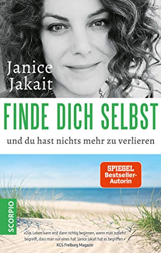 Finde dich selbst und du hast nichts mehr zu verlieren von Scorpio Verlag
