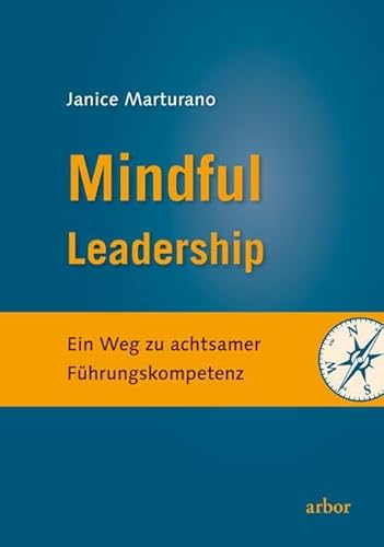 Mindful Leadership: Ein Weg zu achtsamer Führungskompetenz