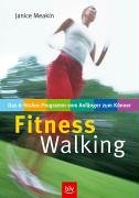 Fitness-Walking. Das 6-Stufen-Programm vom Anfänger zum Könner