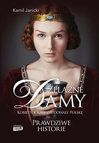 Żelazne damy (PRAWDZIWE HISTORIE)