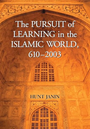 The Pursuit of Learning in the Islamic World, 610-2003 von McFarland & Company